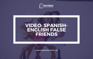 CONVERSA Spanish english false friends