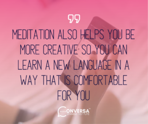 CONVERSA 5 Ways Meditation Can Help You to Learn a New Language | Conversa Spanish Institute