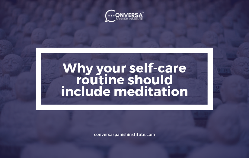 CONVERSA Why your self-care routine should include meditation