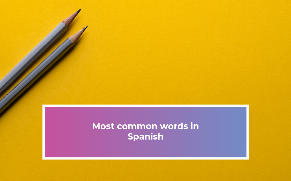 Most common words in Spanish