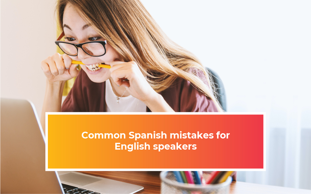 Common Spanish Mistakes for English Speakers