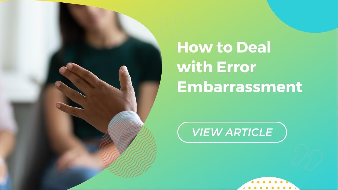How to Deal with Error Embarrassment