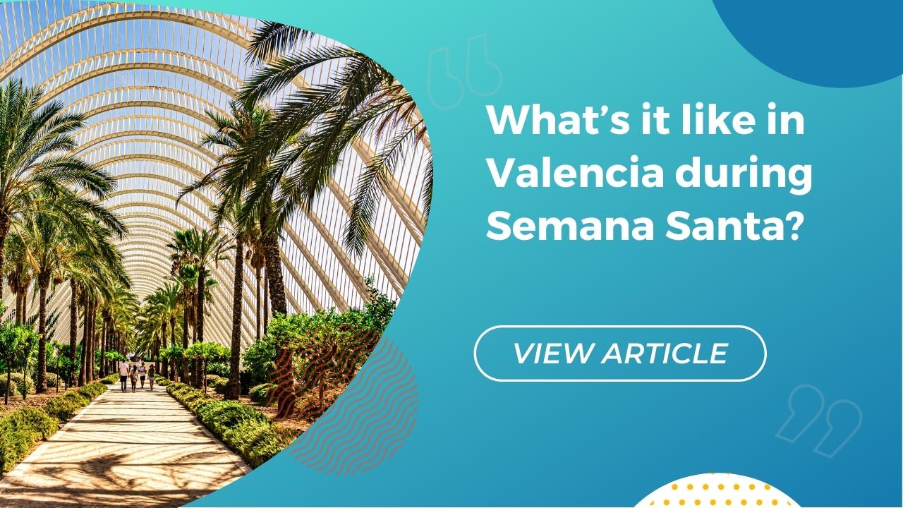 What’s it like in Valencia during Semana Santa - conversa spanish | Conversa Spanish Institute