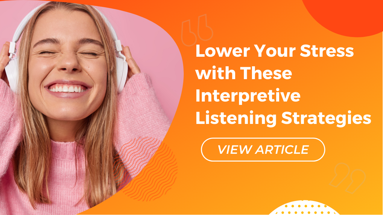 Lower your stress with these interpretive listening strategies Conversa blog | Conversa Spanish Institute