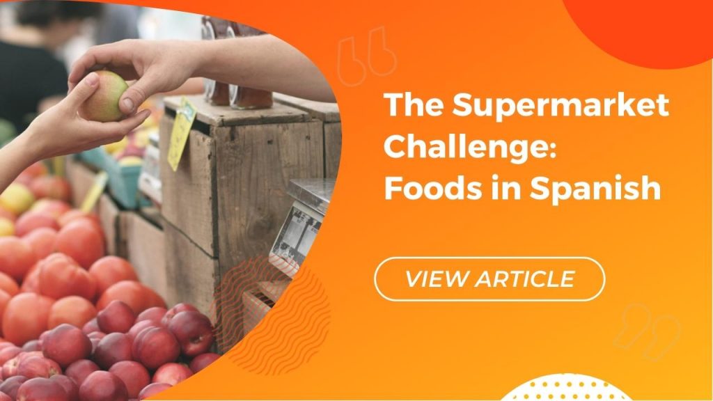 The Supermarket Challenge Foods in Spanish