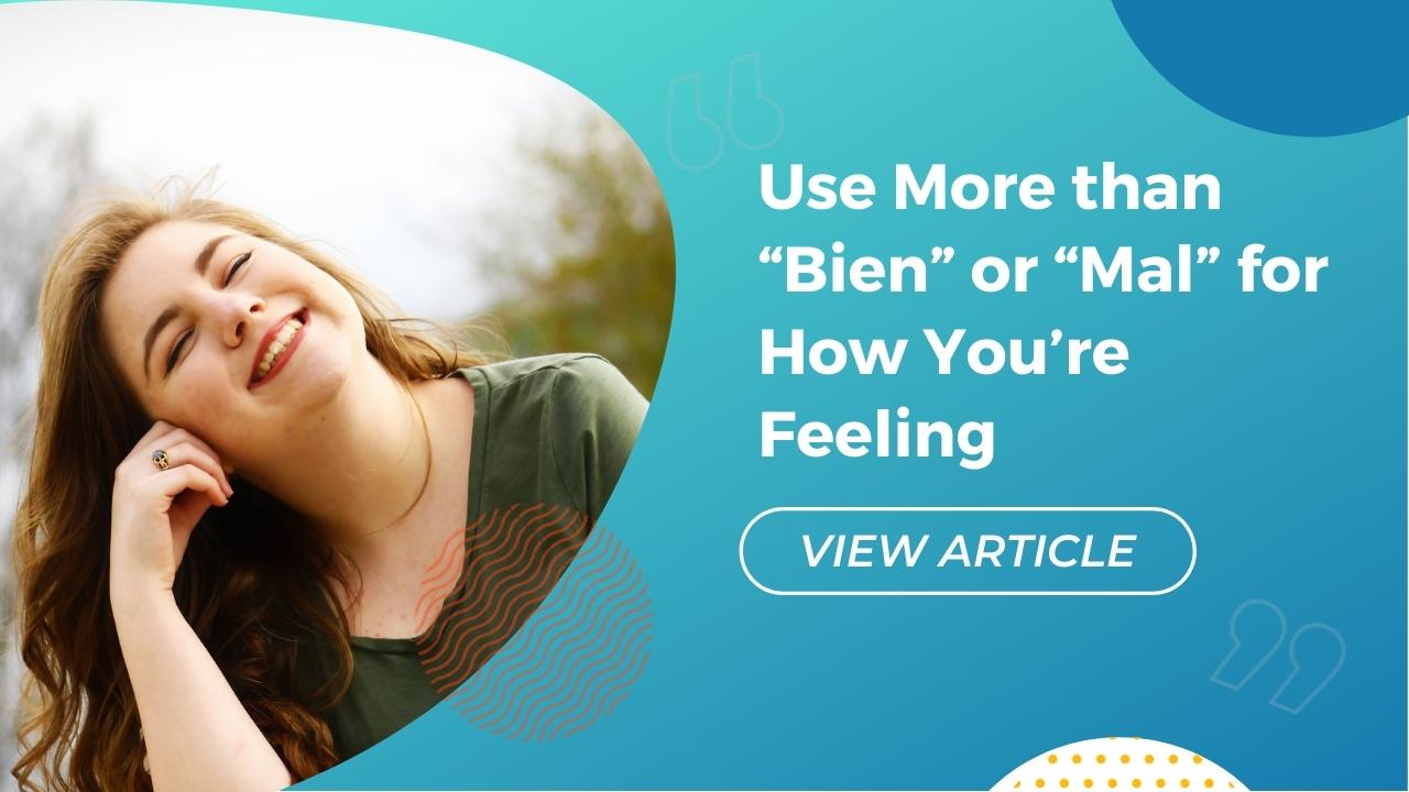 Use More than Bien or Mal for How You're Feeling | Conversa Spanish Institute