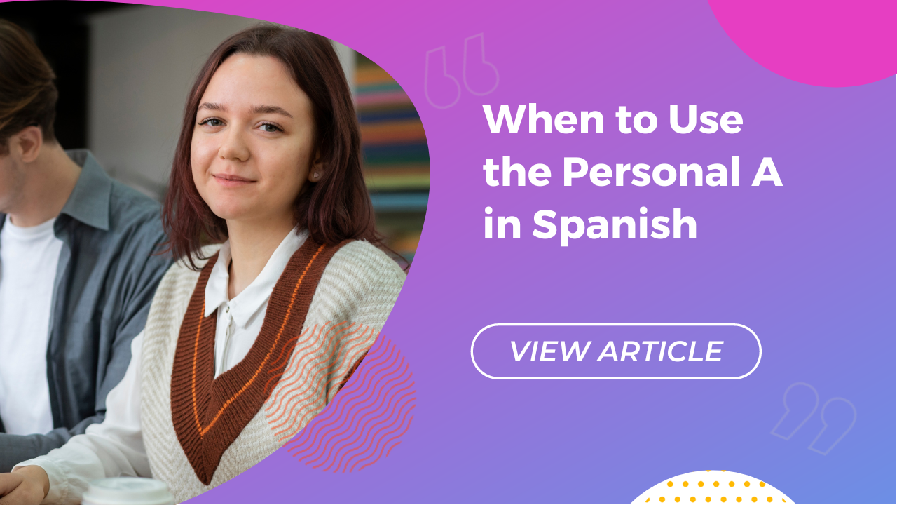 When to use the personal A in Spanish