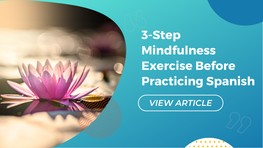 3-Step mindfulness exercise before practicing Spanish