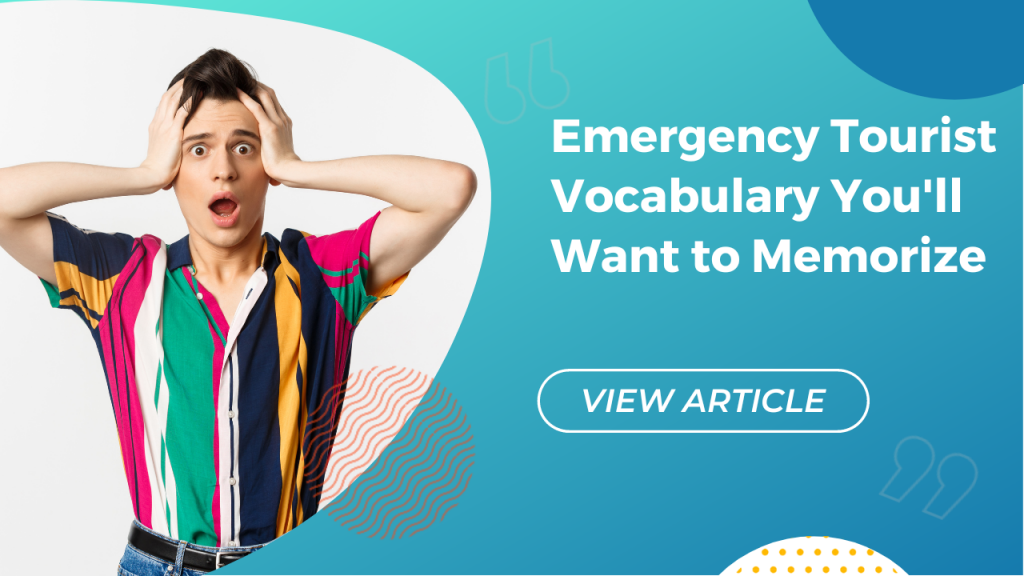 A man in a striped shirt panicking next to the article title, "Emergency Tourist Vocabulary You'll Want to Memorize"