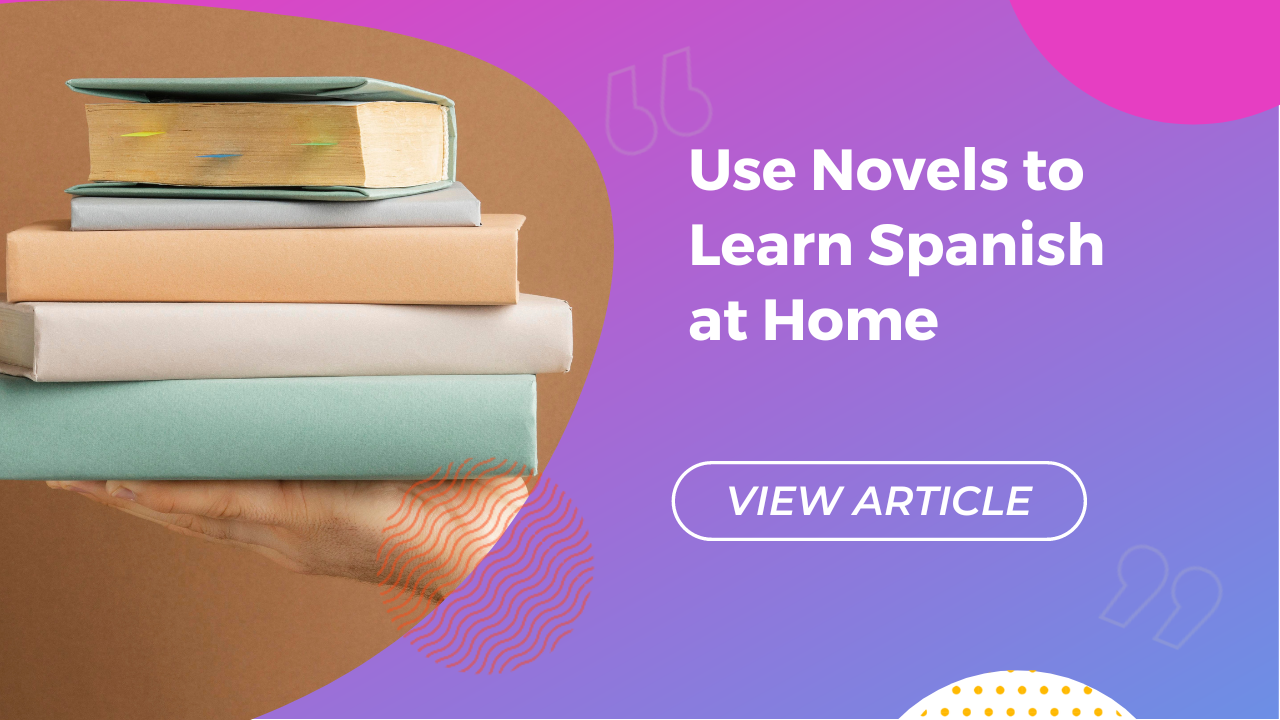 Use novels to learn Spanish at home Conversa