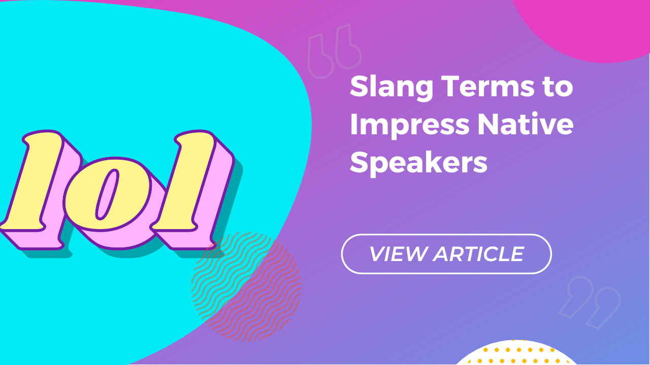 Slang terms to impress native speakers Conversa.