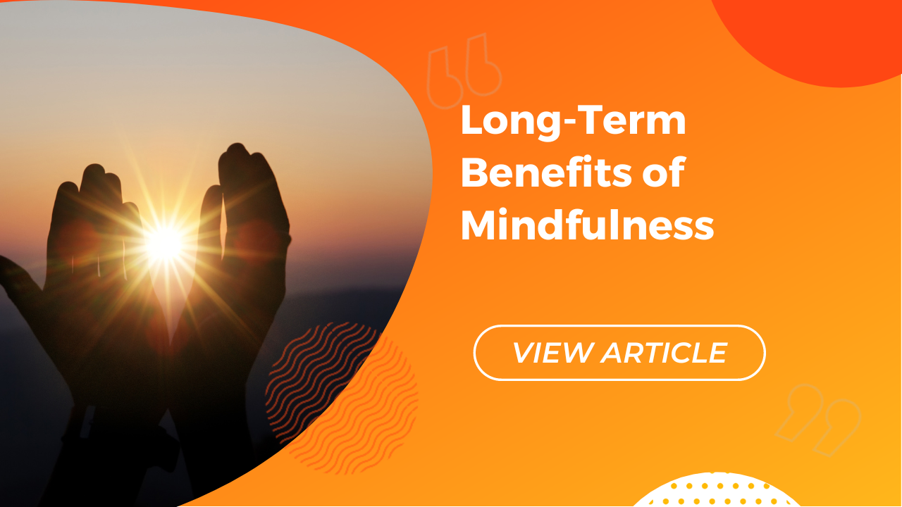 Long-term benefits of mindfulness Conversa