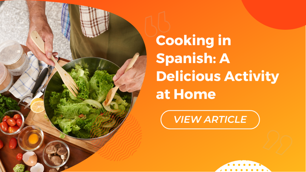 Cooking in Spanish: a delicious activity at home Conversa Spanish Institute