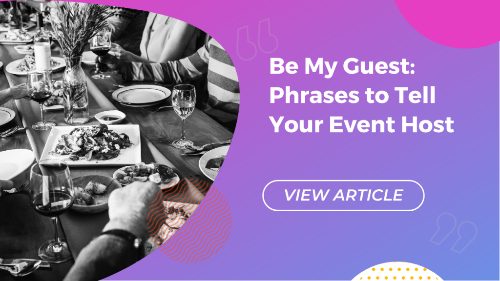 Be my guest: phrases to tell your event host Conversa Spanish Institute