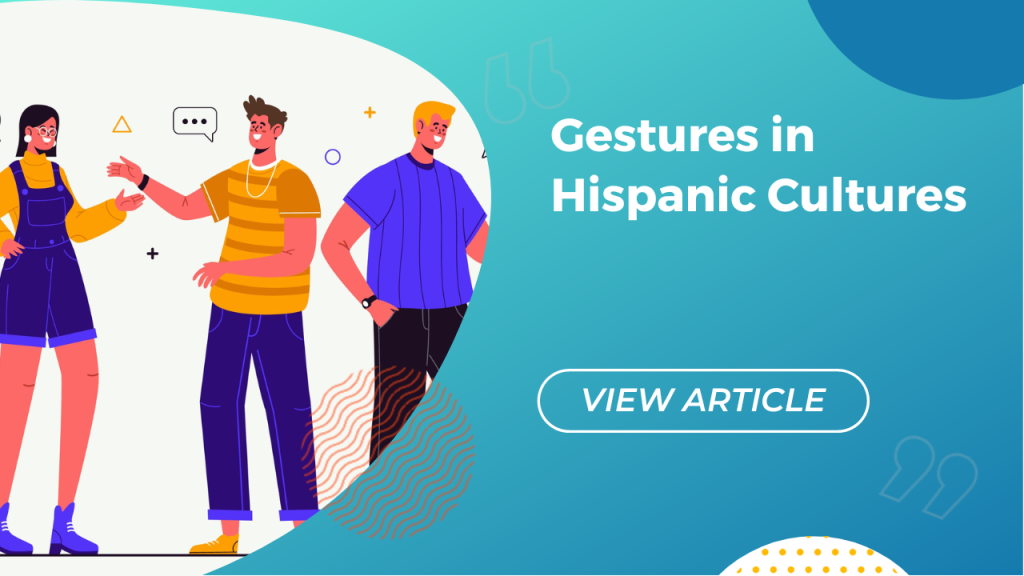 Gestures in hispanic cultures Conversa Spanish Institute