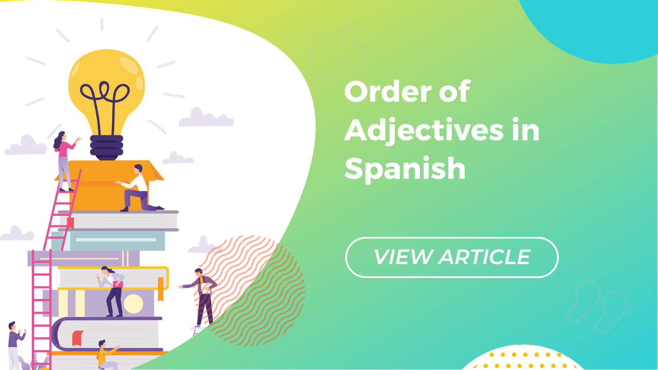 Order of Adjectives in Spanish Conversa Institute