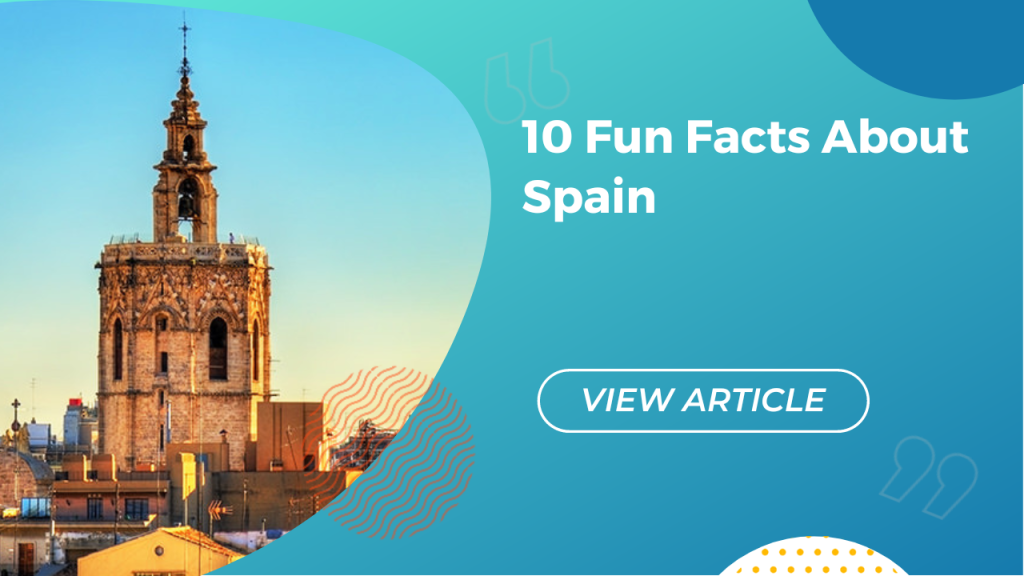 10 fun facts about Spain Conversa Spanish Institute