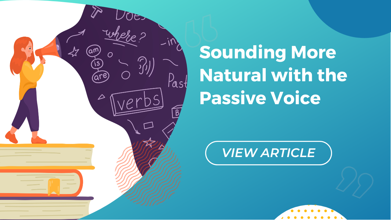 Sounding More Natural with the Passive Voice Conversa Spanish Institute