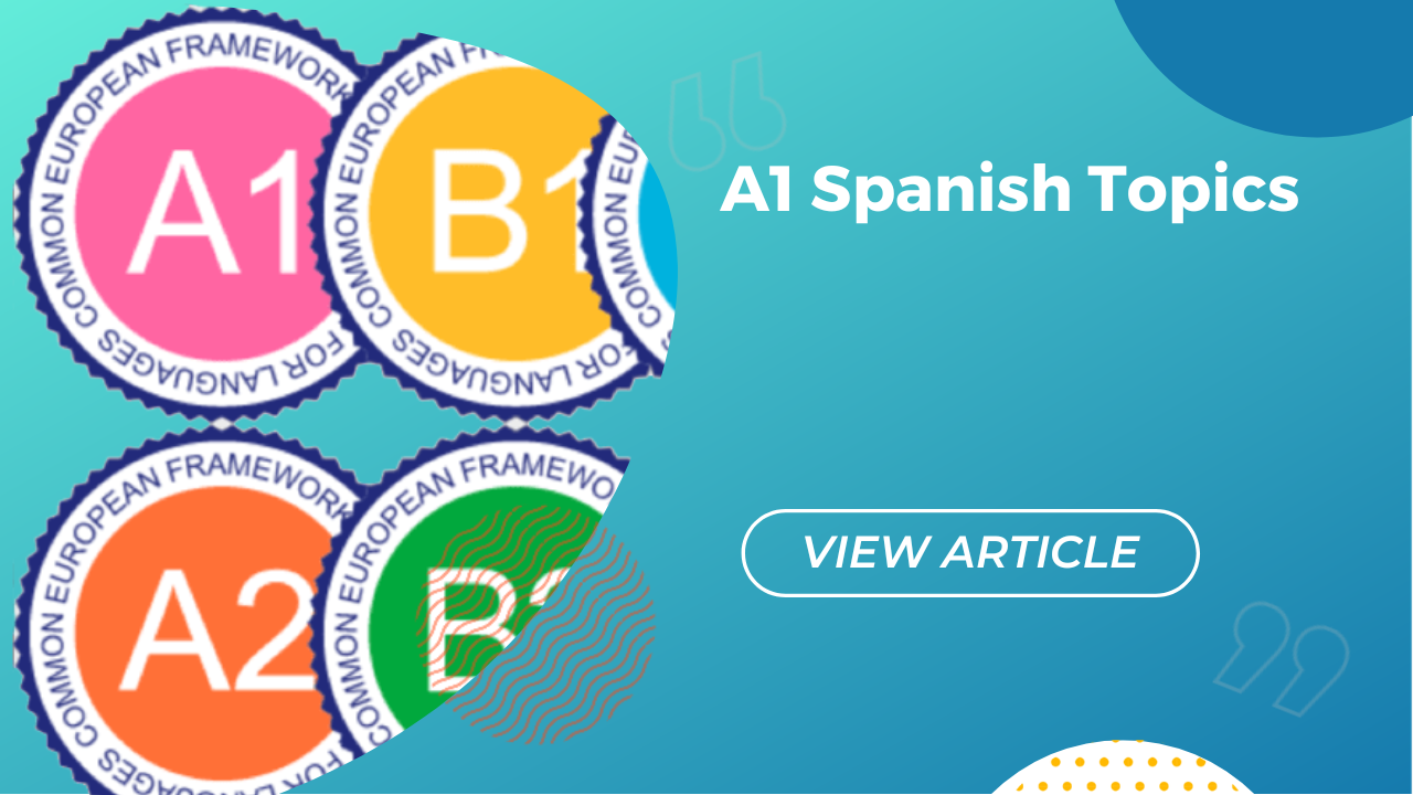 A1 Spanish Topics Conversa Spanish Institute