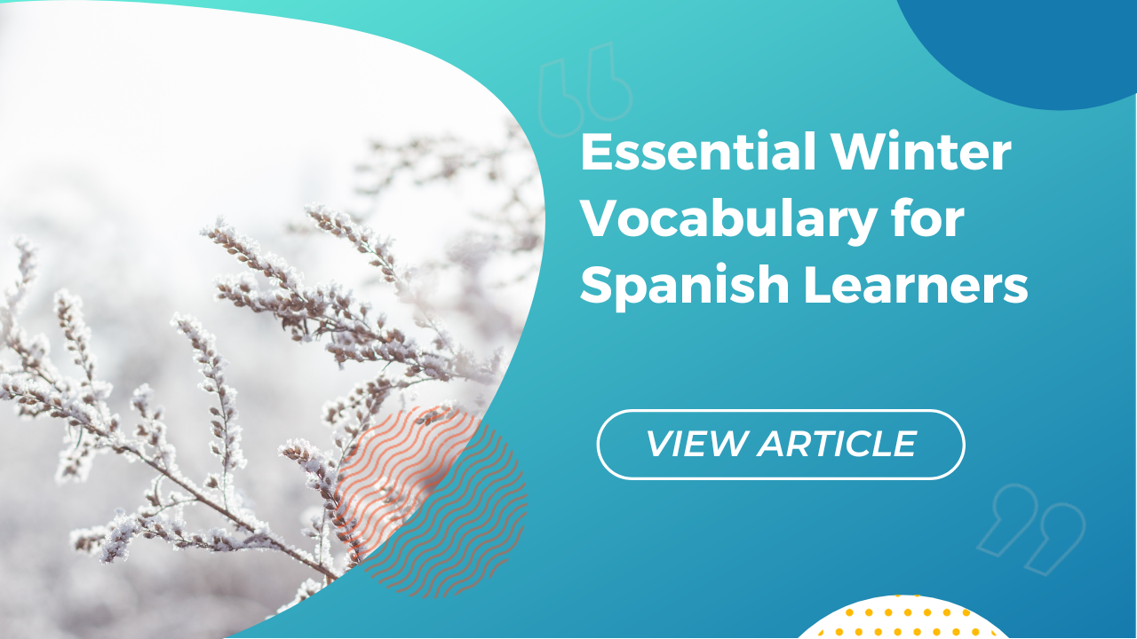 Essential winter vocabulary for spanish learners Conversa Spanish Institute