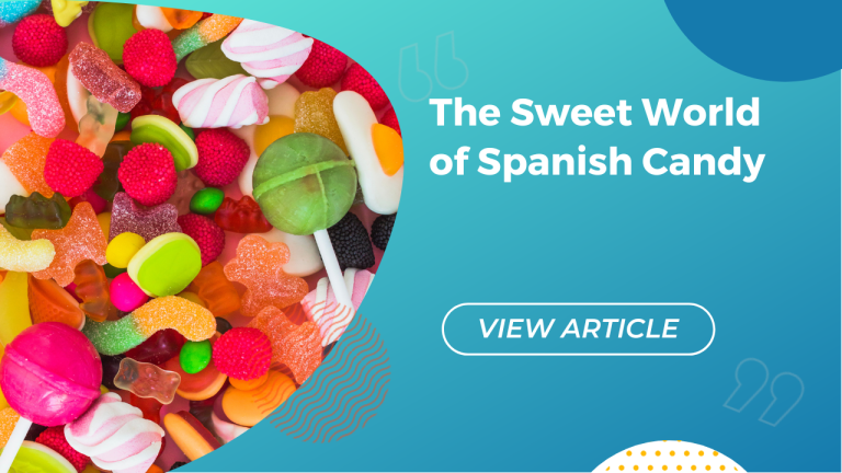 The sweet world of Spanish candy Conversa Spanish Institute